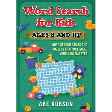 Word Search for Kids Ages 8 and Up: Word Search Games and Puzzles That Will Make Your Kids Smarter