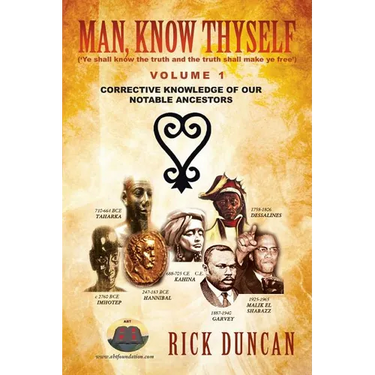 Man, Know Thyself: Volume 1 Corrective Knowledge of Our Notable Ancestors