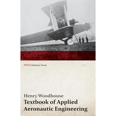 Textbook of Applied Aeronautic Engineering (WWI Centenary Series)