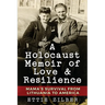 A Holocaust Memoir of Love & Resilience: Mama's Survival from Lithuania to America