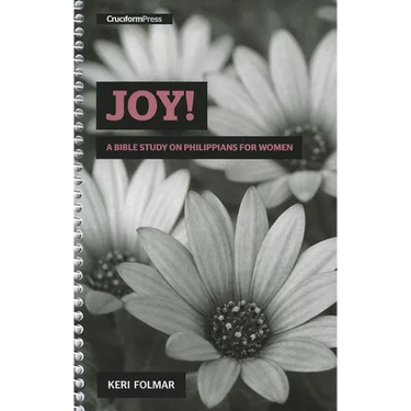 Joy!: A Bible Study on Philippians for Women