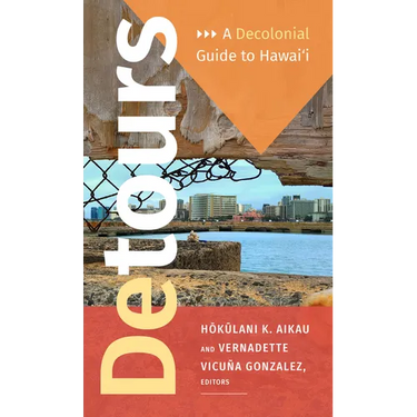 Detours: A Decolonial Guide to Hawai'i