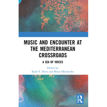 Music and Encounter at the Mediterranean Crossroads: A Sea of Voices