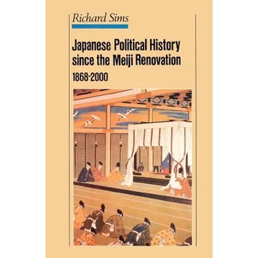 Japanese Political History Since the Meiji Restoration, 1868-2000