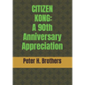 Citizen Kong: A 90th Anniversary Appreciation
