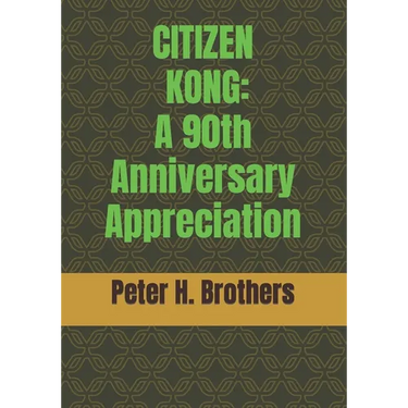 Citizen Kong: A 90th Anniversary Appreciation