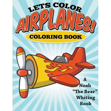 Let's Color Airplanes! Coloring Book