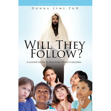 Will They Follow?: A Leader's Guide to Reaching Today's Children