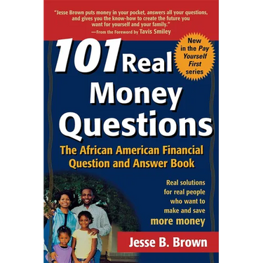101 Real Money Questions: The African American Financial Question and Answer Book