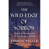 The Wild Edge of Sorrow: Rituals of Renewal and the Sacred Work of Grief