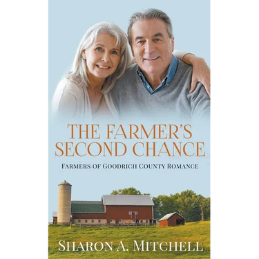 The Farmer's Second Chance - A Later-in-Life Romance