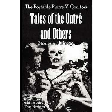 The Portable Pierre V. Comtois: Tales of the Outre and Others