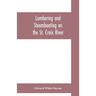 Lumbering and steamboating on the St. Croix River
