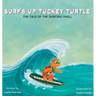 Surf's Up Tuckey Turtle! The Tale of the Surfing Shell