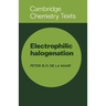 Electrophilic Halogenation: Reaction Pathways Involving Attack by Electrophilic Halogens on Unsaturated Compounds