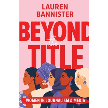 Beyond the Title: Women in Journalism and Media
