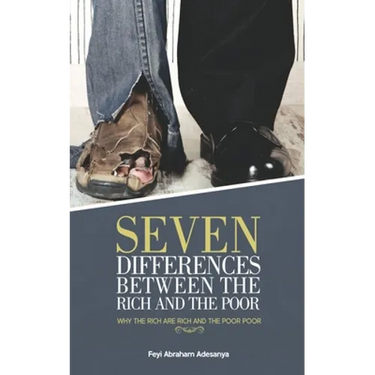 Seven Differences Between the Rich and the Poor: why the rich are rich and the poor poor
