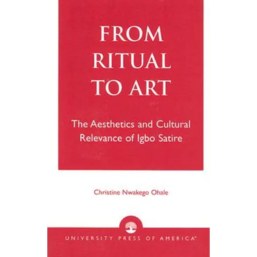 From Ritual to Art: The Aesthetics and Cultural Relevance of Igbo Satire