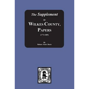 The Supplement to: The Wilkes County Papers, 1773-1889