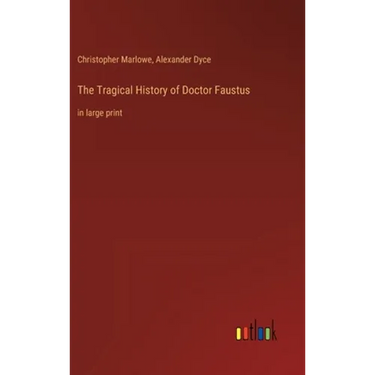 The Tragical History of Doctor Faustus: in large print