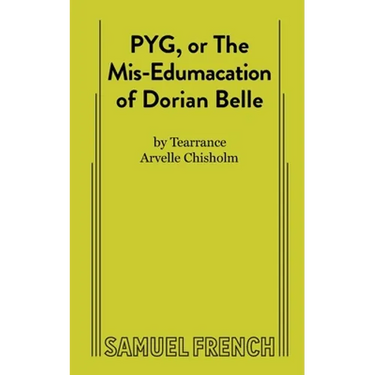 Pyg, or the Mis-Edumacation of Dorian Belle