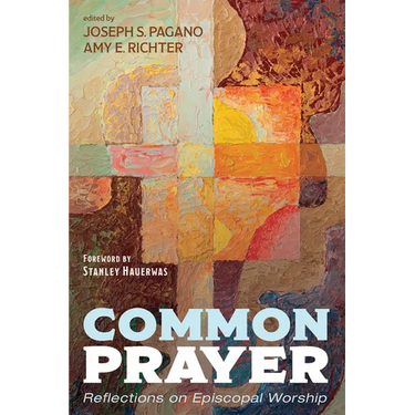 Common Prayer: Reflections on Episcopal Worship
