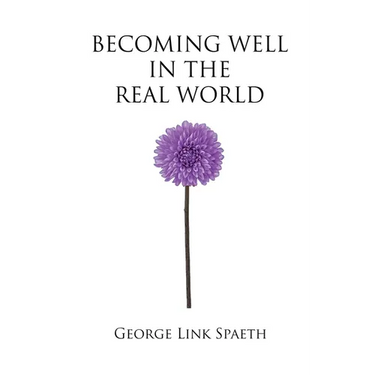 Becoming Well in the Real World