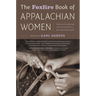 The Foxfire Book of Appalachian Women: Stories of Landscape and Community in the Mountain South