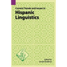 Current Trends and Issues in Hispanic Linguistics