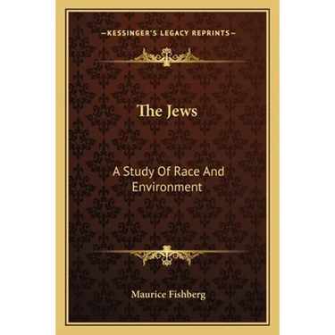 The Jews: A Study Of Race And Environment
