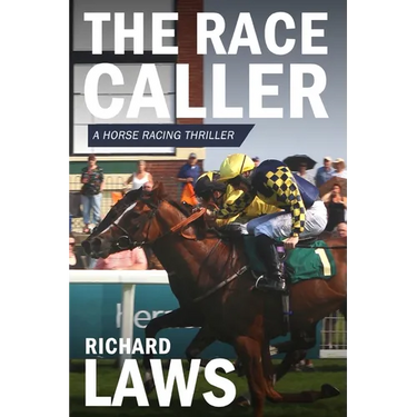 The Race Caller: A british horse racing thriller