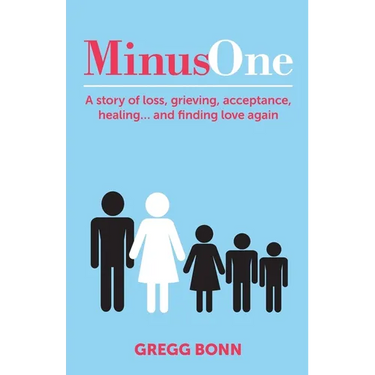 Minus One: A story of loss, grieving, acceptance, healing... and finding love again