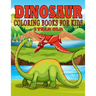 Dinosaur Coloring Books for Kids 3 Year Old: Dinosaur Gifts for Kids - Paperback Coloring to