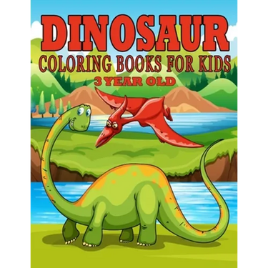 Dinosaur Coloring Books for Kids 3 Year Old: Dinosaur Gifts for Kids - Paperback Coloring to