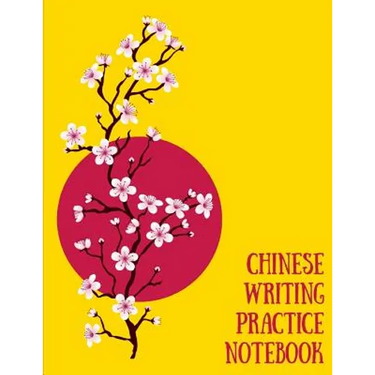 Chinese Writing Practice Notebook: Practice Writing Chinese Characters! Tian Zi Ge Paper Workbook │Learn How to Write Chinese Calligraphy Pinyin