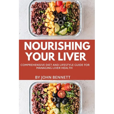 Nourishing Your Liver: A Comprehensive Diet and lifestyle Guide for Managing Liver Health