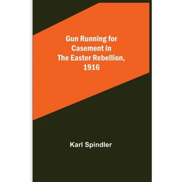 Gun running for Casement in the Easter rebellion, 1916