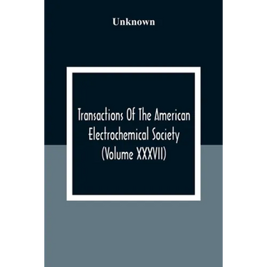 Transactions Of The American Electrochemical Society (Volume XXXVII)