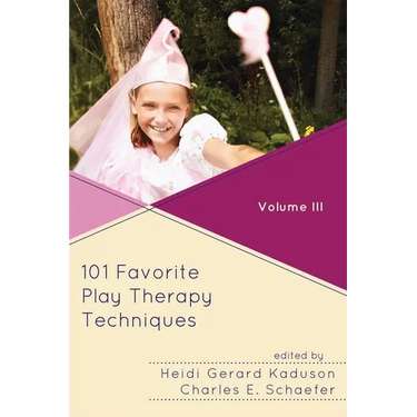 101 Favorite Play Therapy Techniques: Volume 3