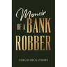 Memoir of a Bank Robber