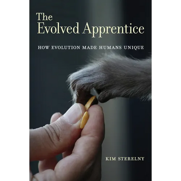 The Evolved Apprentice: How Evolution Made Humans Unique