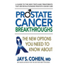 Prostate Cancer Breakthroughs: The New Options You Need to Know about