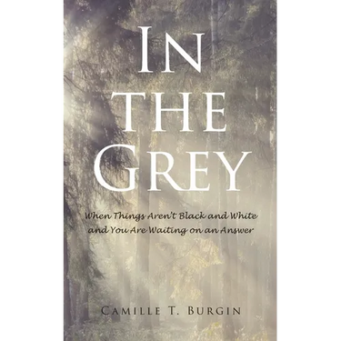 In the Grey: When Things Aren't Black and White and You Are Waiting on an Answer