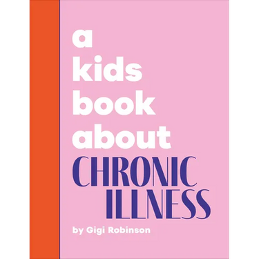 A Kids Book about Chronic Illness