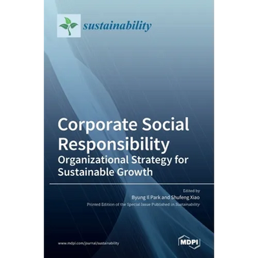 Corporate Social Responsibility: Organizational Strategy for Sustainable Growth: Organizational Strategy for Sustainable Growth