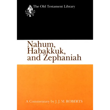 Nahum, Habakkuk, and Zephaniah (1991): A Commentary