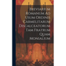 Breviarium Romanum Ad Usum Ordinis Carmelitarum Discalceatorum Tam Fratrum Quam Monialium