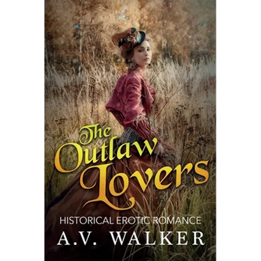 The Outlaw Lovers: Historical Erotic Romance