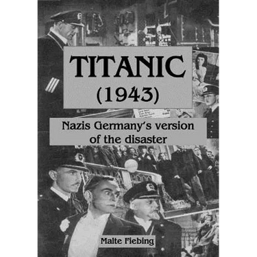 Titanic (1943): Nazi Germany's version of the disaster