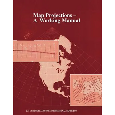 Map Projections: A Working Manual (U.S. Geological Survey Professional Paper 1395)